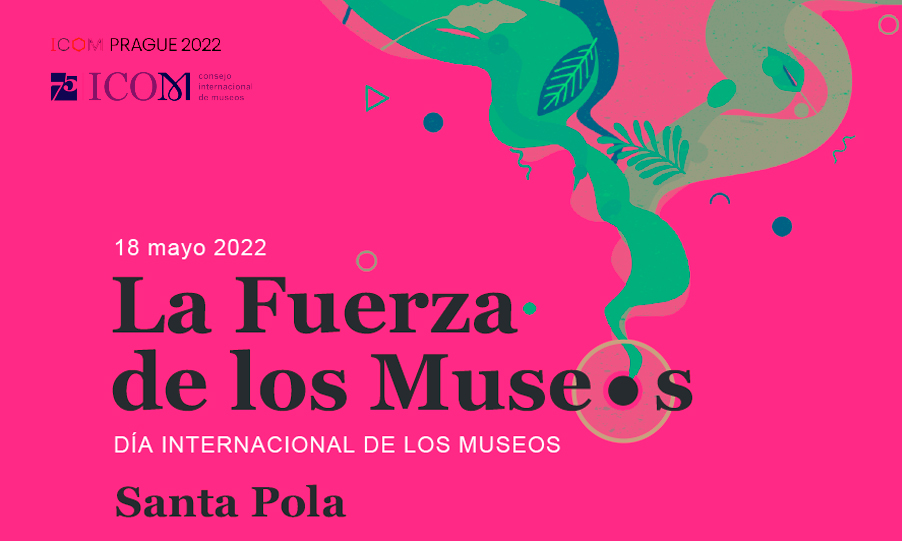 LA FUERZA DE LOS MUSEOS: DÍA INTERNACIONAL DE LOS MUSEOS #DIM2022