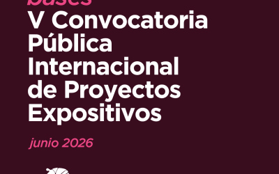 LANZADA LA V CONVOCATORIA INTERNACIONAL PARA PROYECTOS EXPOSITIVOS EN EL MUSEO